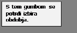 Text Box: S tem gumbom se potrdi izbira obdobja. 